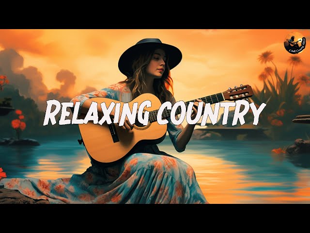 RELAXING COUNTRY SONGS 🎧 Playlist Greatest Country Songs 2010s - Relax and Chill