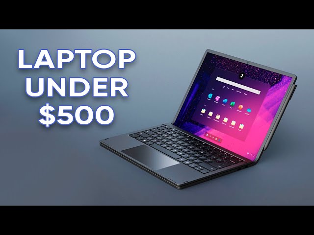 5 Laptops Under $500 for Students and Light Games