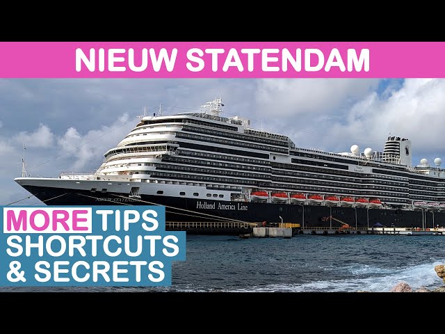 Nieuw Statendam: MORE Tips, Shortcuts, and Secrets (Holland America)