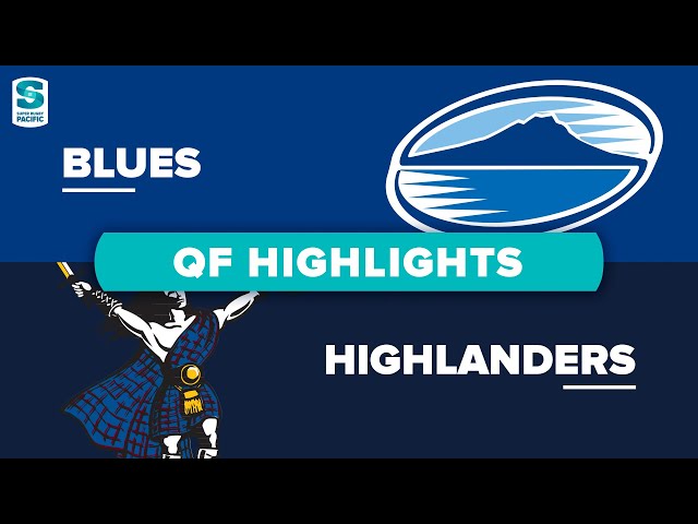Super Rugby Pacific | Blues v Highlanders - Quarter Final 3 Highlights