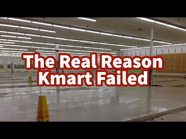 The Real Reason Kmart Failed…
