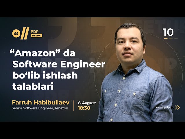 Amazonda software engineer bo'lib ishlash talablari | Farruh Habibullayev | #10 PDP Meetup