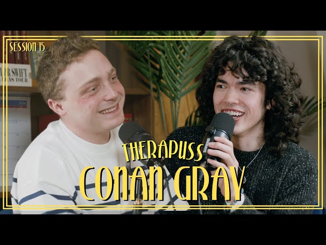 Session 15: Conan Gray | Therapuss with Jake Shane