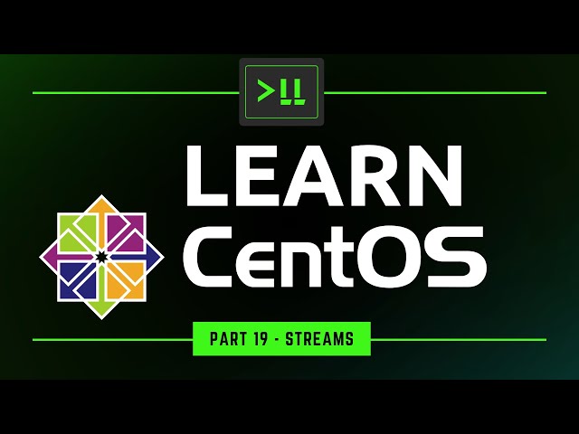 Learn CentOS 19 - Streams