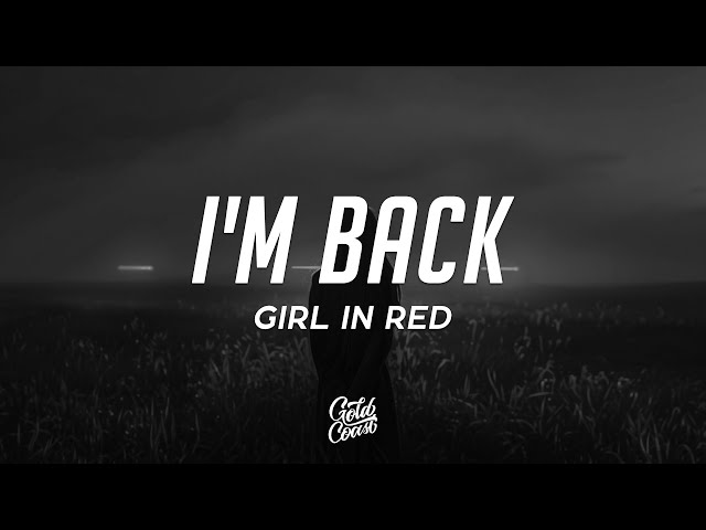girl in red - I'm Back (Lyrics)