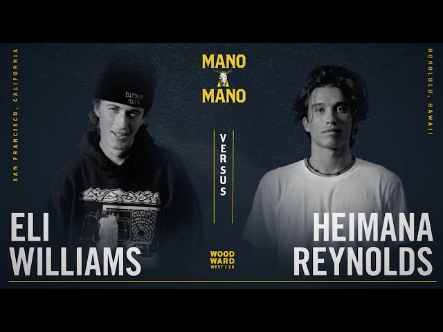 Mano A Mano 2022 - Round 2 - Men's: Eli Williams vs. Heimana Reynolds