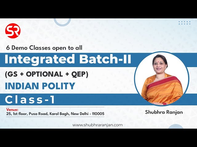 Lecture 1 | Indian Polity | Integrated (GS + Optional) Batch 2 | Shubhra Ranjan