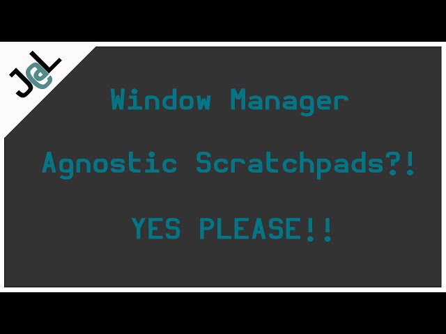 Script to allow window manager agnostic scratchpads