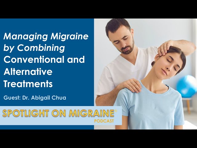 Managing Migraine by Combining Conventional and Alternative Treatments