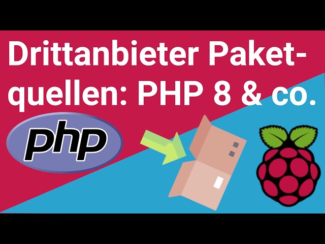 PHP 8 & weitere NEUE Software auf dem Raspberry Pi: So funktionieren APT DRITTANBIETER PAKETQUELLEN!