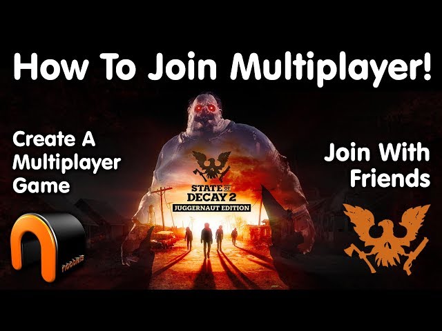 State of Decay 2 Juggernaut Edition HOW TO JOIN MULTIPLAYER