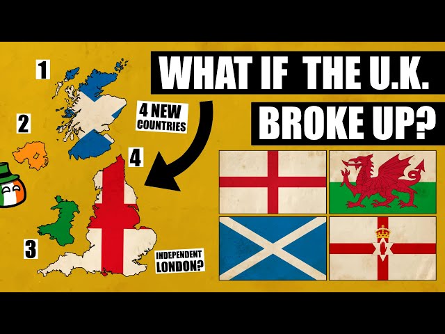 What If The United Kingdom Broke Up?