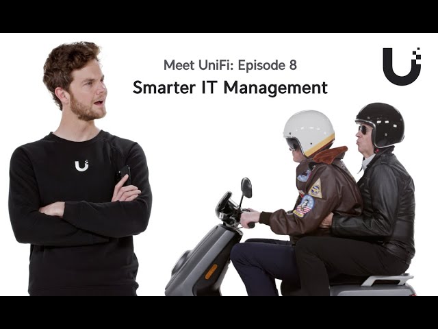 Meet UniFi - Smarter IT Management