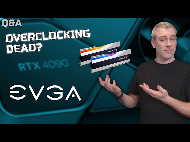 What Now For EVGA? Is Overclocking Dead? Buying DDR5! [January 2023 Q&A Part 1]