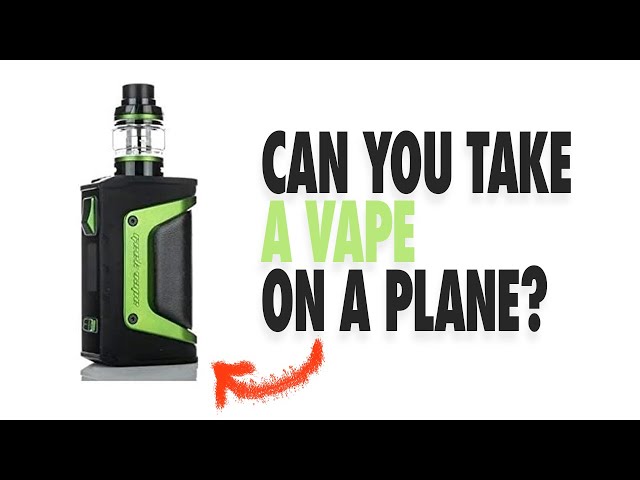 Can you take a vape on a plane?