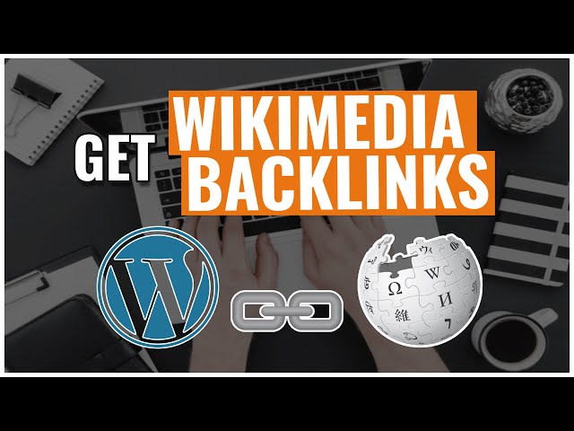 How To Get Wikimedia Backlinks 2021[WORDPRESS SEO]