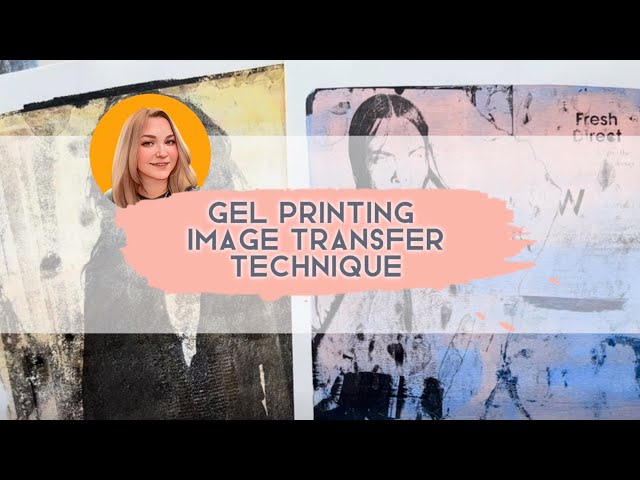 Gel printing — magazine image transfer technique