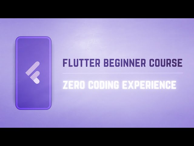 📱 Flutter Beginner Course • No Coding Experience Required