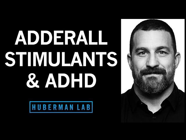Adderall, Stimulants & Modafinil for ADHD: Short- & Long-Term Effects | Huberman Lab Podcast
