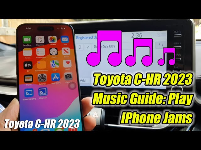 Toyota C-HR 2023 Music Guide: Play iPhone Jams