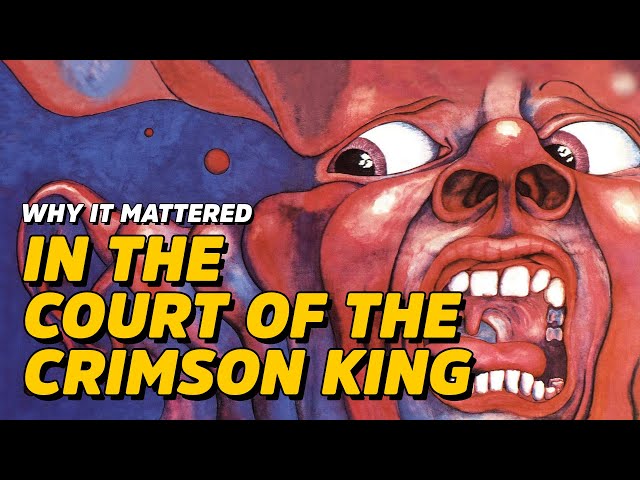 Why It Mattered: King Crimson - In The Court Of The Crimson King
