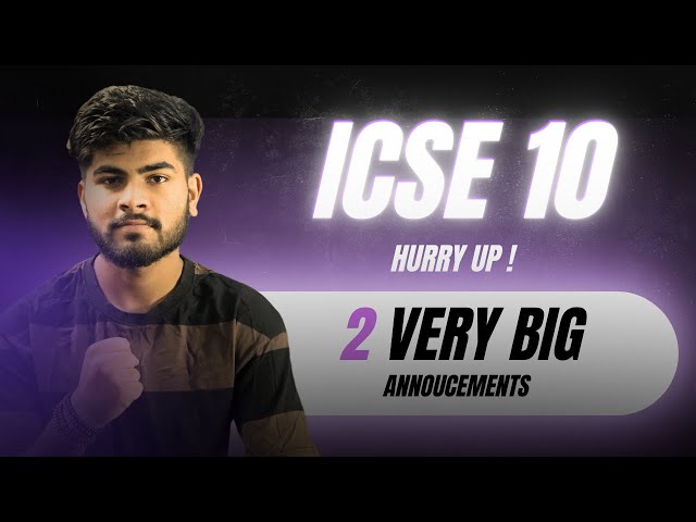 2 Very Big Announcements | **ICSE Class 10 2025** | Biggest Surprises !
