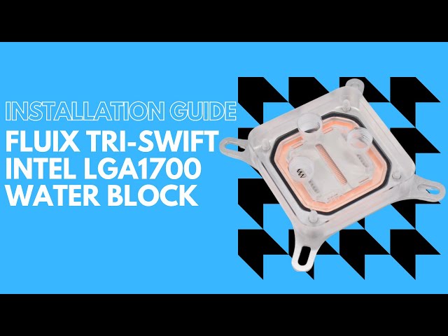 Water Block Installation Guide! - FLUIX TRI-SWIFT Intel LGA1700