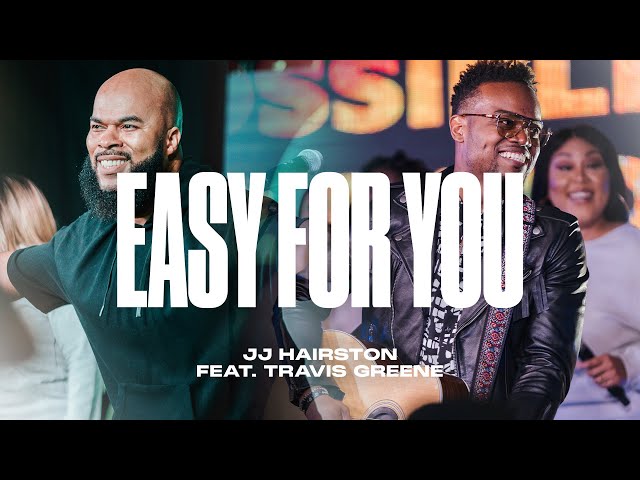Easy For You feat. Travis Greene (Official Video) | JJ Hairston