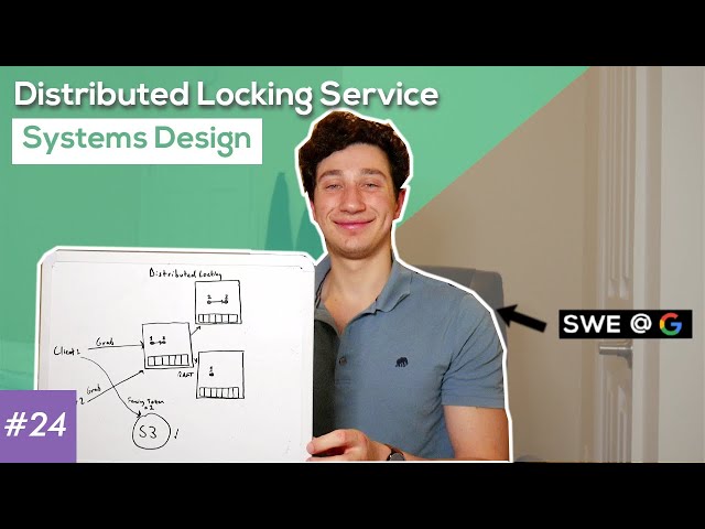 Distributed Locking Design Deep Dive with Google SWE! | Systems Design Interview Question 24