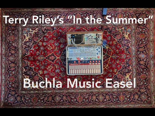 Terry Riley's In the Summer (Buchla Music Easel)
