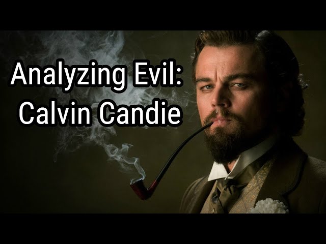 Analyzing Evil: Calvin Candie From Django Unchained
