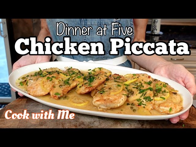 Chicken Piccata | Dinner at Five; Cook with Me