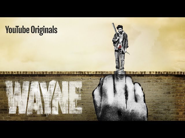Wayne | YouTube Originals