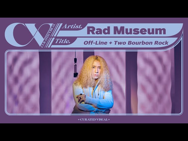 Rad Museum (라드 뮤지엄) - 'Off-Line + Two Bourbon Rock' (Live Performance) | CURV [4K]
