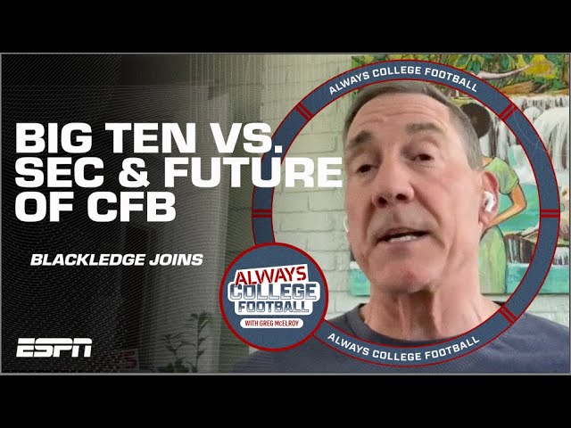 McElroy & Todd Blackledge discuss the Big Ten vs. SEC & the future of CFB | Always College Football