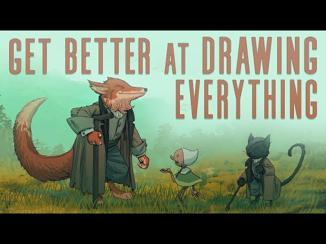 How to Get Better At Drawing Everything... Tips for Tackling Variety in Your Drawings