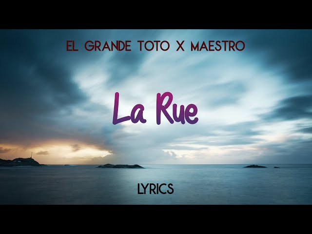 ElGrandeToto - La Rue ft. Maestro [Lyrics]