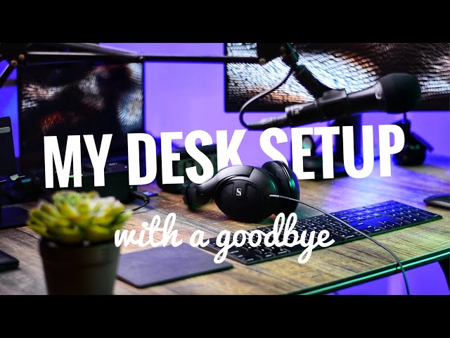 My Desk Studio Setup With A Goodbye