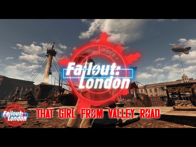 Fallout: London - That Girl From Valley Road