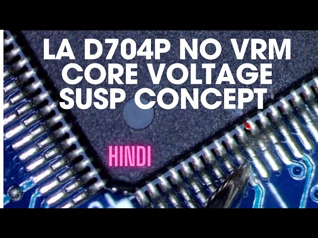 HP Laptop LA D704p No VRM CORE Voltage SUSP Signal Concept | Chiplevel Laptop Repair Training Course