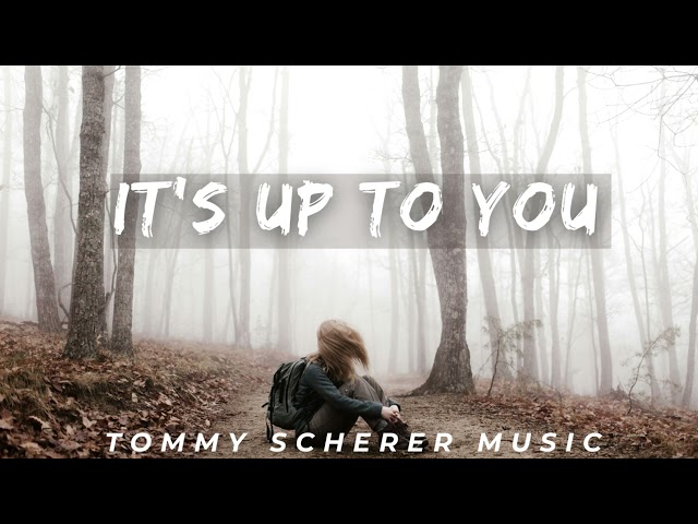 Tommy Scherer Music - It's Up To You