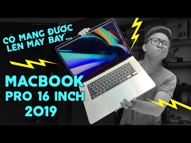 #TechVlog | Đây là Macbook Pro 16 inch 2019: Siêu “toa” khổng lồ! | Tân 1 Cú