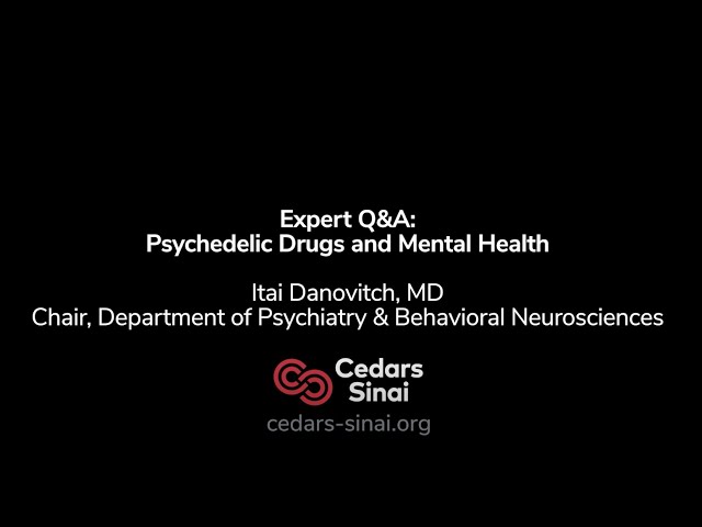 Psychedelic Drugs and Mental Health | Cedars-Sinai