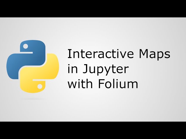 Create Interactive Maps in Your Jupyter Notebooks with Folium