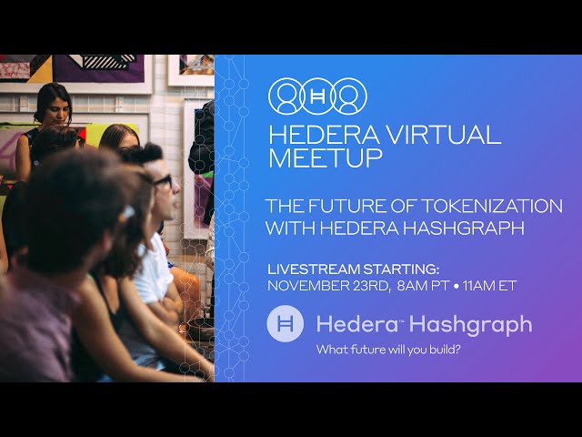Hedera Virtual Meetup: The future of tokenization with Hedera Hashgraph