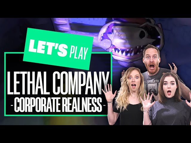 Let's Play LETHAL COMPANY - CORPORATE REALNESS!