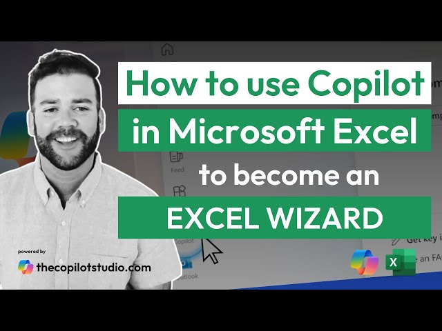 Rob Goldsand - How to become an Excel Wizard using Microsoft 365 Copilot