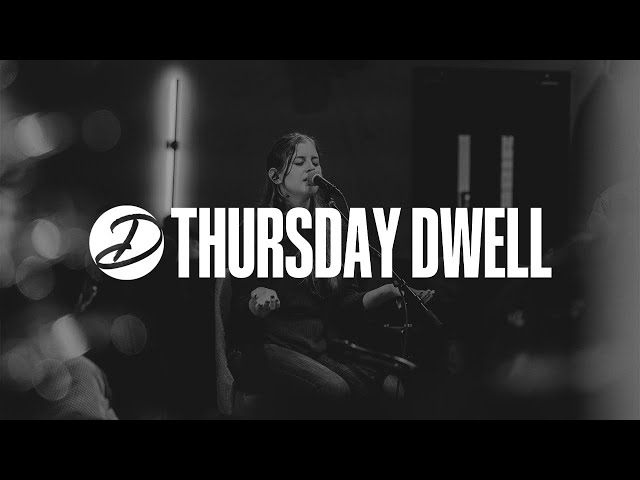 Thursday Dwell Worship & Prayer