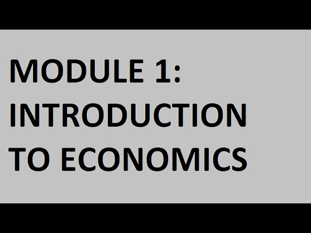 ECON 1 MODULE 1 INTRODUCTION TO ECONOMICS