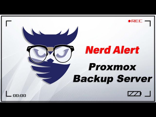 Nerd Alert - Ep. 13 - Trying Proxmox Backup Server...FAIL